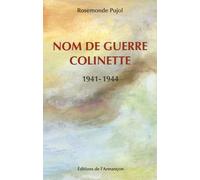 Nom de guerre Colinette 1941-1944