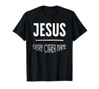 Nom de Jésus au-Dessus de Tous Les Autres Noms T-Shirt