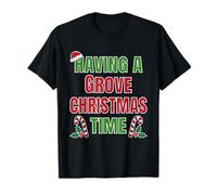 Nom de la réunion de Famille « Having A Grove Christmas Time » T-Shirt