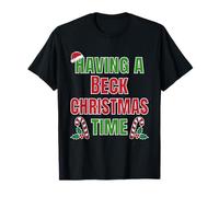 Nom de réunion de Famille « Having A Beck Christmas Time » T-Shirt