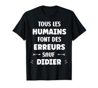 Nom Drole Citation sauf Didier Humour prénom Didier T-Shirt
