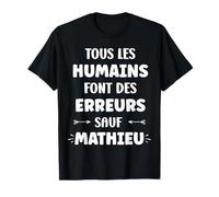 Nom Drole Citation sauf Mathieu Humour prénom Mathieu T-Shirt
