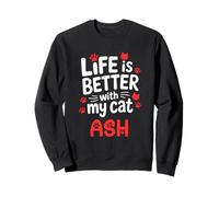 Nom du Chat Ash Life is Better with My Cat Ash Sweatshirt