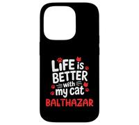 Nom du Chat Balthazar Life is Better with My Cat Balthazar Coque pour iPhone 14 Pro