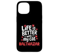 Nom du Chat Balthazar Life is Better with My Cat Balthazar Coque pour iPhone 15