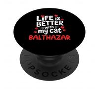 Nom du Chat Balthazar Life is Better with My Cat Balthazar PopSockets PopGrip Adhésif
