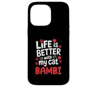 Nom du Chat Bambi Life is Better with My Cat Bambi Coque pour iPhone 14 Pro Max