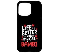 Nom du Chat Bambi Life is Better with My Cat Bambi Coque pour iPhone 15 Pro Max