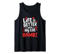 Nom du Chat Bambi Life is Better with My Cat Bambi Débardeur
