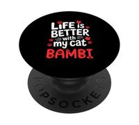 Nom du Chat Bambi Life is Better with My Cat Bambi PopSockets PopGrip Adhésif