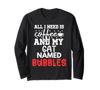 Nom du Chat Bubbles Gifts All I Need is Coffee Cat Named Manche Longue