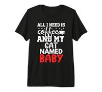 Nom du Chat Cadeaux pour bébé All I Need is Coffee Chat nommé Bébé T-Shirt Haut de Gamme