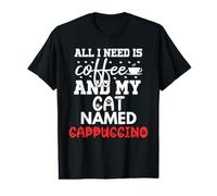 Nom du Chat Cappuccino Gifts All I Need is Coffee Chat nommé T-Shirt Graphique avec Valeur