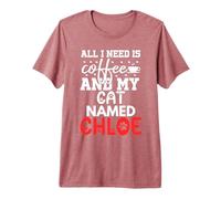 Nom du Chat Chloe Gifts All I Need is Coffee Chat nommé Chloe T-Shirt Haut de Gamme