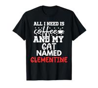 Nom du Chat Clementine Gifts All I Need is Coffee Cat Named T-Shirt