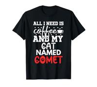 Nom du Chat Comète Cadeaux All I Need is Coffee Chat nommé Comète T-Shirt