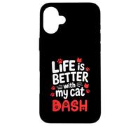 Nom du Chat Dash Life is Better with My Cat Dash Coque pour iPhone 16 Plus