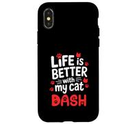 Nom du Chat Dash Life is Better with My Cat Dash Coque pour iPhone X/XS