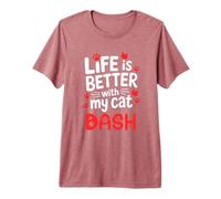 Nom du Chat Dash Life is Better with My Cat Dash T-Shirt Haut de Gamme