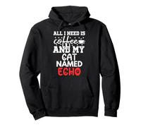 Nom du Chat Echo Gifts All I Need is Coffee Chat nommé Echo Sweat à Capuche