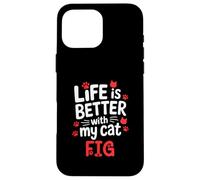 Nom du Chat Figue Life is Better with My Cat Fig Coque pour iPhone 16 Pro Max