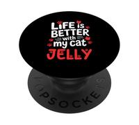 Nom du Chat Jelly Life is Better with My Cat Jelly PopSockets PopGrip Adhésif