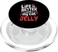 Nom du Chat Jelly Life is Better with My Cat Jelly PopSockets PopGrip pour MagSafe