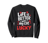 Nom du Chat Lucky Life is Better with My Cat Lucky Sweatshirt