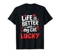 Nom du Chat Lucky Life is Better with My Cat Lucky T-Shirt