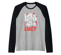 Nom du Chat Lucy Life is Better with My Cat Lucy Manche Raglan