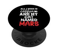 Nom du Chat Mars Gifts All I Need is Coffee Chat nommé Mars PopSockets PopGrip Adhésif