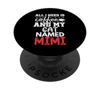 Nom du Chat Mimi Gifts All I Need is Coffee Chat nommé Mimi PopSockets PopGrip Adhésif