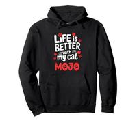 Nom du Chat Mojo Life is Better with My Cat Mojo Sweat à Capuche