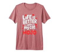 Nom du Chat Mojo Life is Better with My Cat Mojo T-Shirt Haut de Gamme