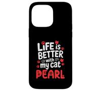 Nom du Chat Pearl Life is Better with My Cat Pearl Coque pour iPhone 14 Pro Max