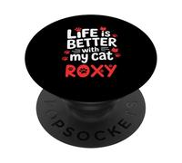 Nom du Chat Roxy Life is Better with My Cat Roxy PopSockets PopGrip Adhésif