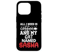 Nom du Chat Sasha Gifts All I Need is Coffee Chat nommé Sasha Coque pour iPhone 16 Pro