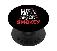 Nom du Chat Smokey Life is Better with My Cat Smokey PopSockets PopGrip Adhésif
