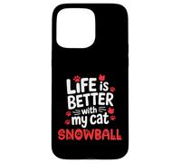 Nom du Chat Snowball Life is Better with My Cat Snowball Coque pour iPhone 15 Pro Max
