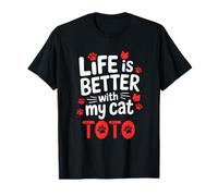 Nom du Chat Toto Life is Better with My Cat Toto T-Shirt