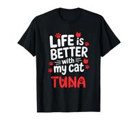 Nom du Chat Tuna Life is Better with My Cat Tuna T-Shirt