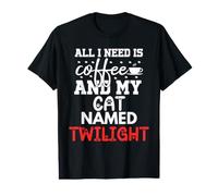 Nom du Chat Twilight Gifts All I Need is Coffee Cat Named T-Shirt Graphique avec Valeur
