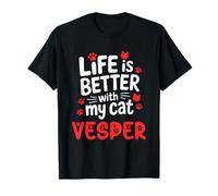 Nom du chat Vesper Life Is Better With My Cat Vesper T-Shirt