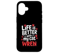 Nom du Chat Wren Life is Better with My Cat Wren Coque pour iPhone 16