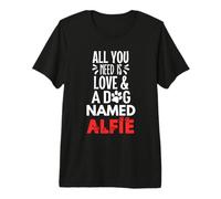 Nom du Chien Alfie - All You Need is Love! T-Shirt Haut de Gamme