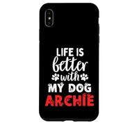 Nom du chien Archie Life Is Better With My Dog Named Archie Coque pour iPhone XS Max