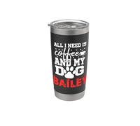 Nom du chien Bailey All In Need Is Coffee My Dog Named Bailey Gobelet isotherme en acier inoxydable double paroi
