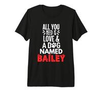 Nom du Chien Bailey Design - All You Need is Love ! T-Shirt Haut de Gamme