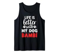 Nom du chien Bambi Life Is Better With My Dog Named Bambi Débardeur