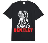 Nom du Chien Bentley Design - Tout ce Dont Vous Avez Besoin, C'est l'amour Comfort Colors Adult Heavyweight T-Shirt